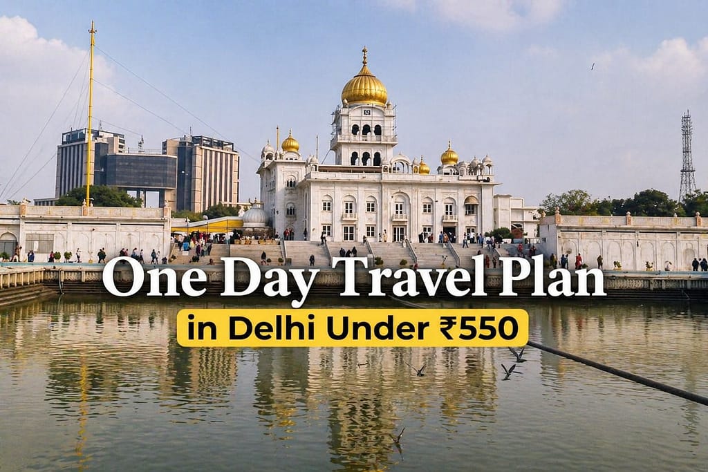 One day budget travel plan in Delhi under ₹550 featuring Gurudwara Bangla Sahib with reflection in water and cityscape in background